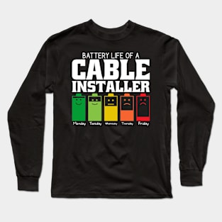 Battery Life Of A Cable Installer Long Sleeve T-Shirt